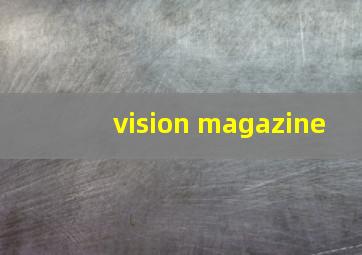 vision magazine